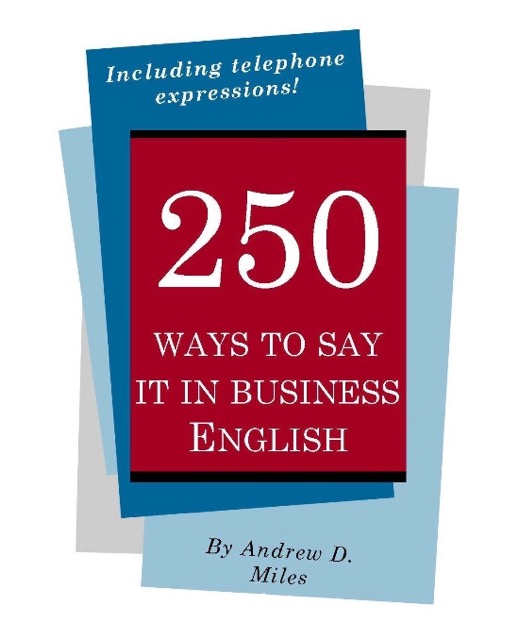 250 Ways to Say It in Business English